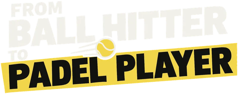 From Ball Hitter to Padel Player