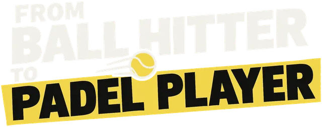 From Ball Hitter to Padel Player