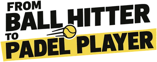 From ball hitter to padel player